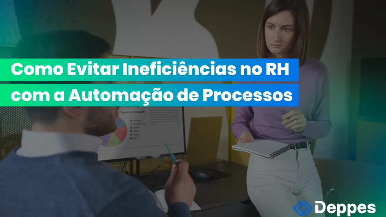 Como Evitar Ineficiências no RH com a Automação de Processos